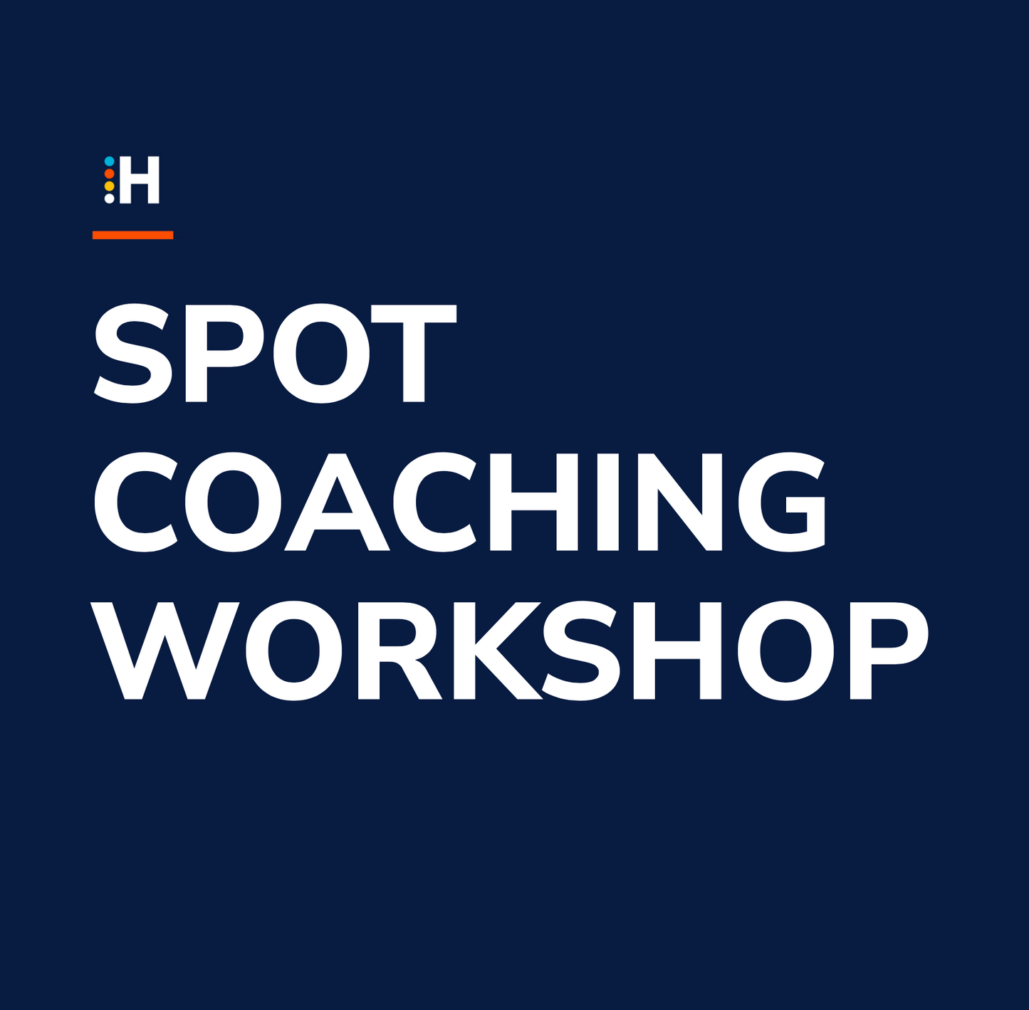 Spot Coaching Workshop by the Hudson Institute of Coaching